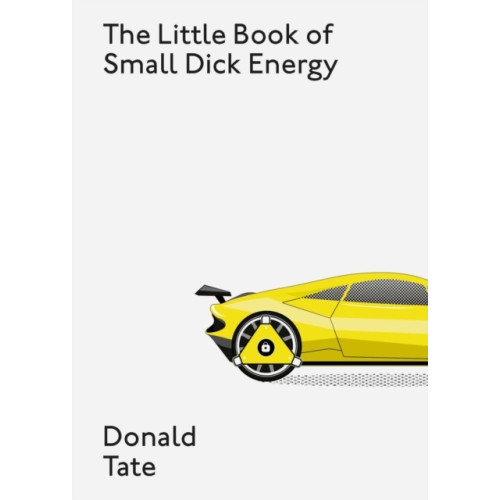 Donald Tate The Little Book of Small Dick Energy (inbunden, eng)