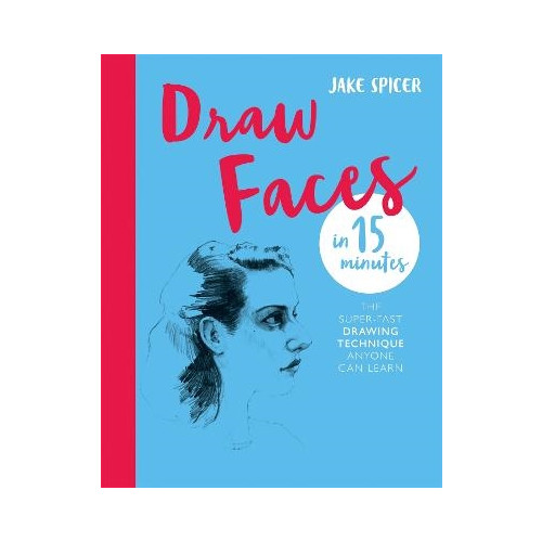 Jake Spicer Draw Faces in 15 Minutes (häftad, eng)