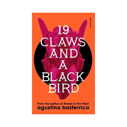 Agustina Bazterrica Nineteen Claws and a Black Bird (häftad, eng)