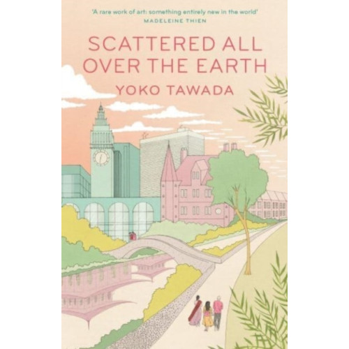 Yoko Tawada Scattered All Over the Earth (pocket, eng)