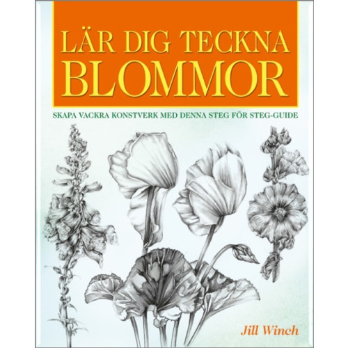 Jill Winch Lär dig teckna Blommor (häftad)
