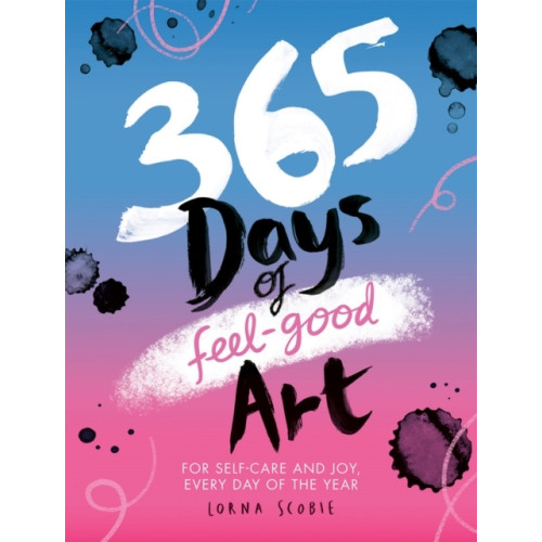 Lorna Scobie 365 Days of Feel-good Art (häftad, eng)