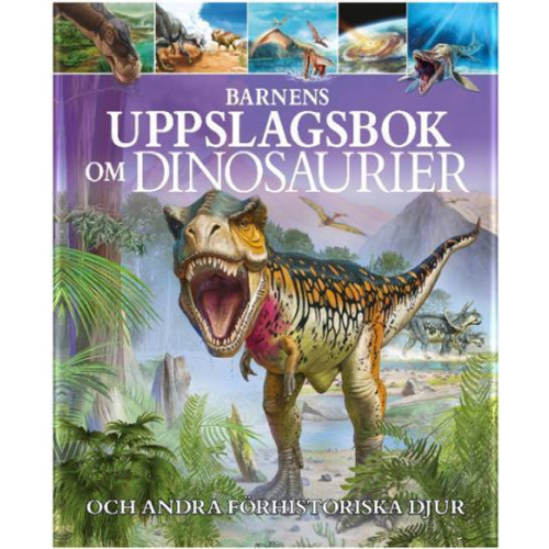 Clare Hibbert Barnens uppslagsbok om dinosaurier och andra förhistoriska djur (inbunden)