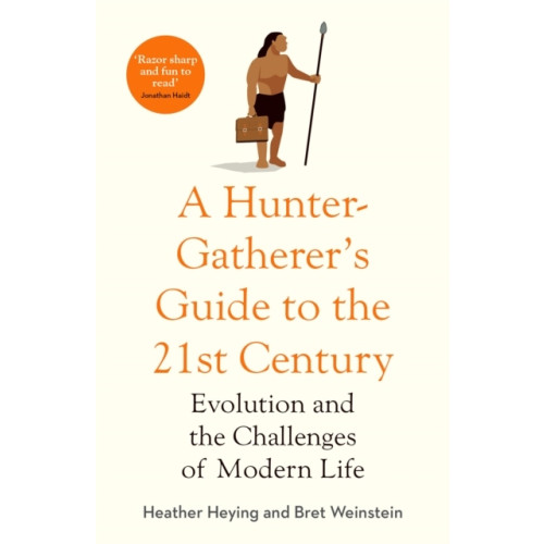 Bret Weinstein Hunter-Gatherer's Guide to the 21st Century - Evolution and the Challenges (pocket, eng)