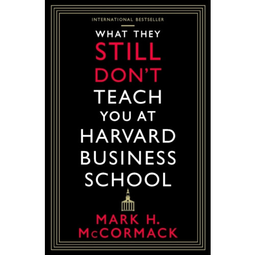 Mark H. McCormack What They Still Don't Teach You At Harvard Business School (pocket, eng)