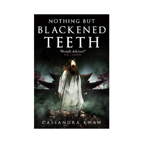 Cassandra Khaw Nothing But Blackened Teeth (pocket, eng)