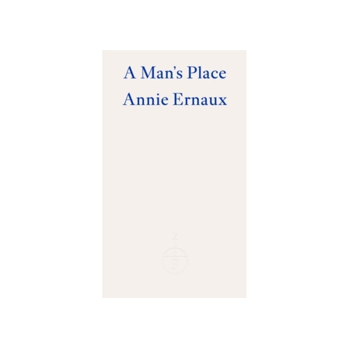Annie Ernaux A Man's Place (pocket, eng)