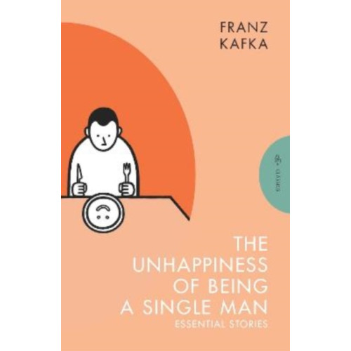 Franz Kafka The Unhappiness of Being a Single Man (pocket, eng)