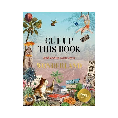 Eliza Scott Cut Up This Book and Create Your Own Wonderland (pocket, eng)