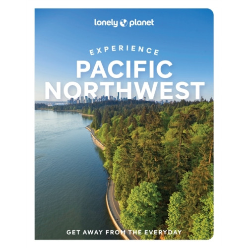 Jennifer Moore Lonely Planet Experience Pacific Northwest (pocket, eng)