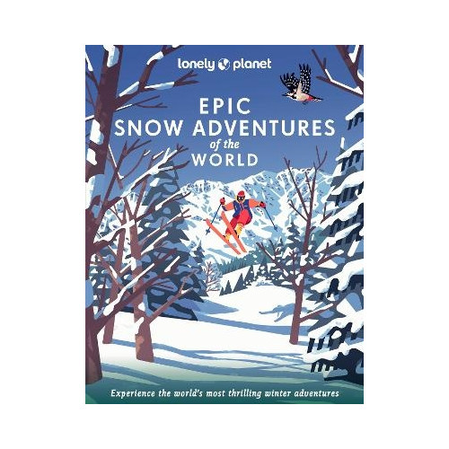 Lonely Planet Lonely Planet Epic Snow Adventures of the World (inbunden, eng)