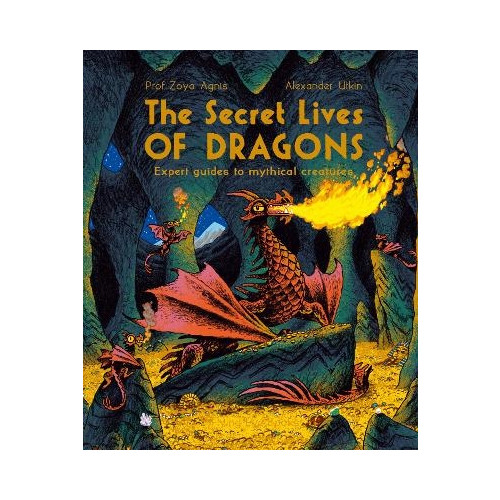 Professor Zoya Agnis The Secret Lives of Dragons (pocket, eng)