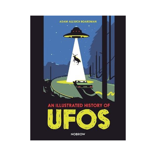 Adam Allsuch Boardman An Illustrated History of UFOs (inbunden, eng)