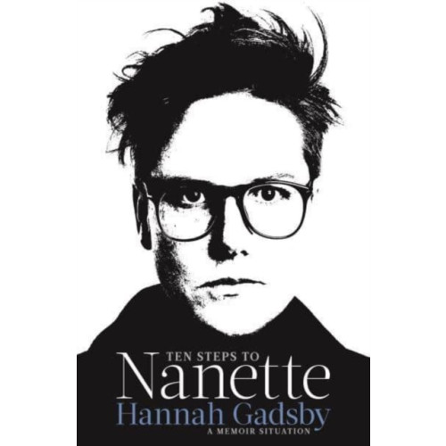 Hannah Gadsby Ten Steps to Nanette (pocket, eng)