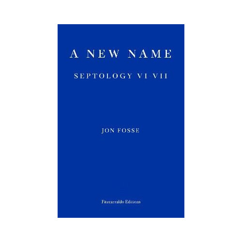 Jon Fosse A New Name - Septology VI-VII (pocket, eng)