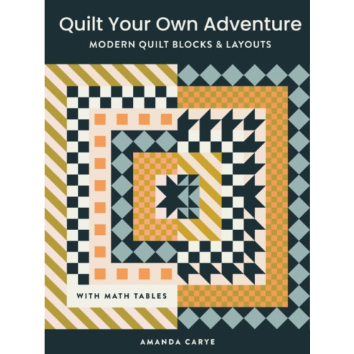 Amanda Carye Quilt Your Own Adventure (inbunden, eng)