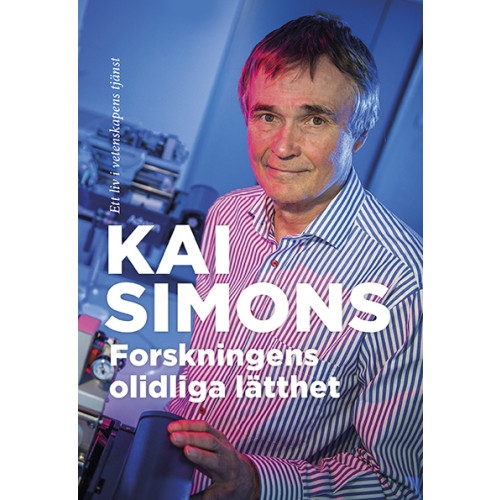 Kai Simons Forskningens olidliga lätthet : ett liv i vetenskapens tjänst (bok, danskt band)
