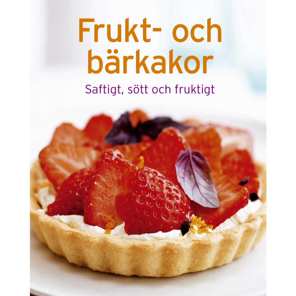 Produktbild för Frukt- och bärkakor : Saftigt, sött och fruktigt (inbunden)