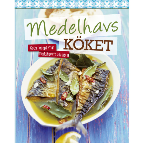 Stevali Medelhavsköket : goda recept från medelhavets alla hörn (bok, flexband)