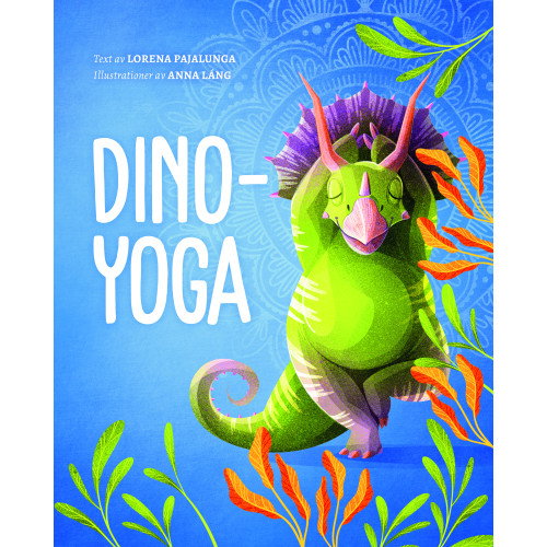 Lorena V. Pajalunga Dino-Yoga (inbunden)