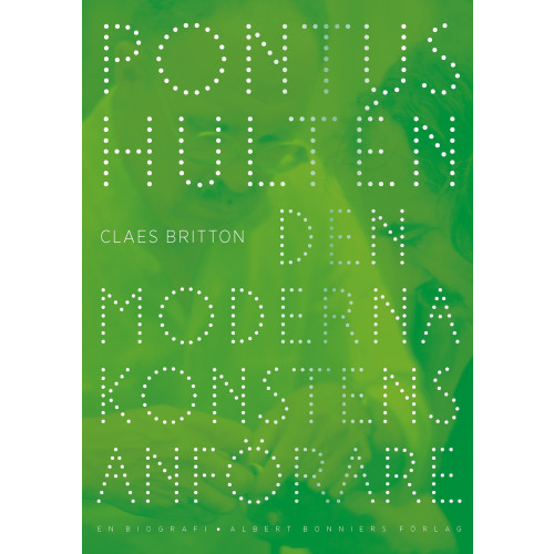 Claes Britton Pontus Hultén : den moderna konstens anförare - en biografi (bok, flexband)