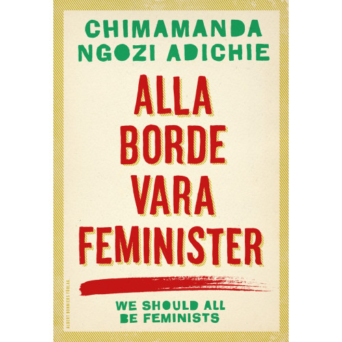 Chimamanda Ngozi Adichie Alla borde vara feminister (bok, danskt band)
