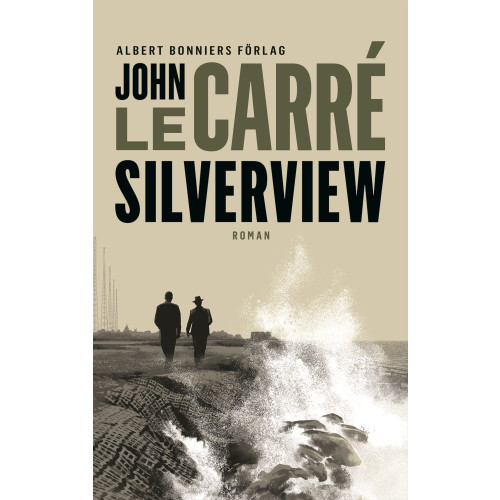 John le Carré Silverview (inbunden)
