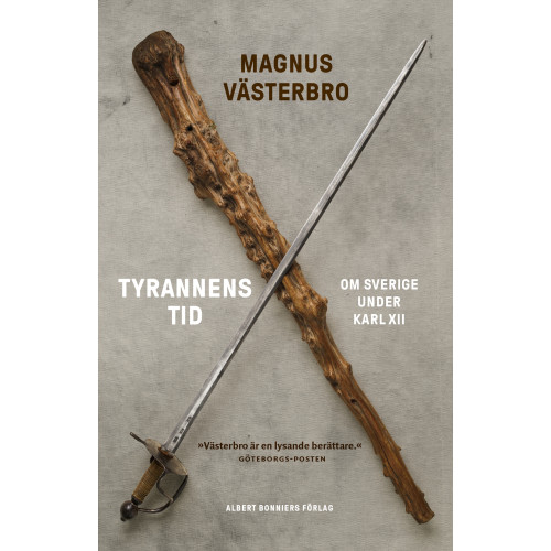 Magnus Västerbro Tyrannens tid : om Sverige under Karl XII (bok, storpocket)