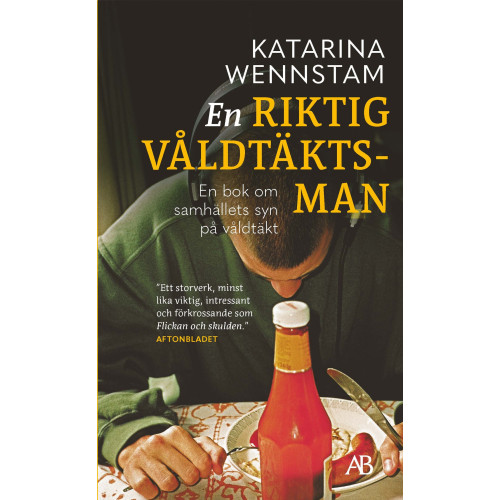 Katarina Wennstam En riktig våldtäktsman : en bok om samhällets syn på våldtäkt (pocket)