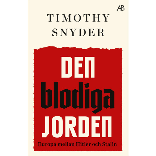 Timothy Snyder Den blodiga jorden : Europa mellan Hitler och Stalin (bok, storpocket)