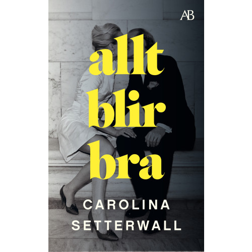 Carolina Setterwall Allt blir bra (pocket)