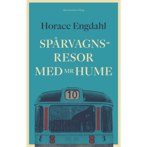Horace Engdahl Spårvagnsresor med Mr Hume (inbunden)