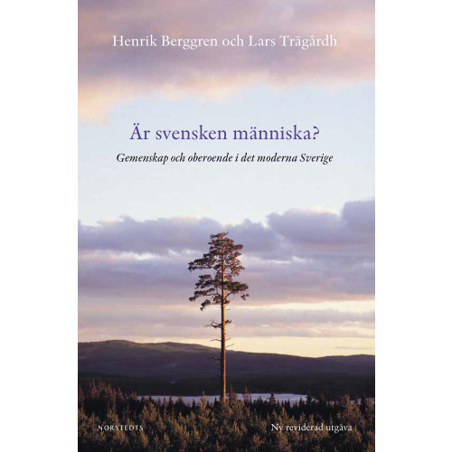 Henrik Berggren Är svensken människa? : gemenskap och oberoende i det moderna Sverige (inbunden)
