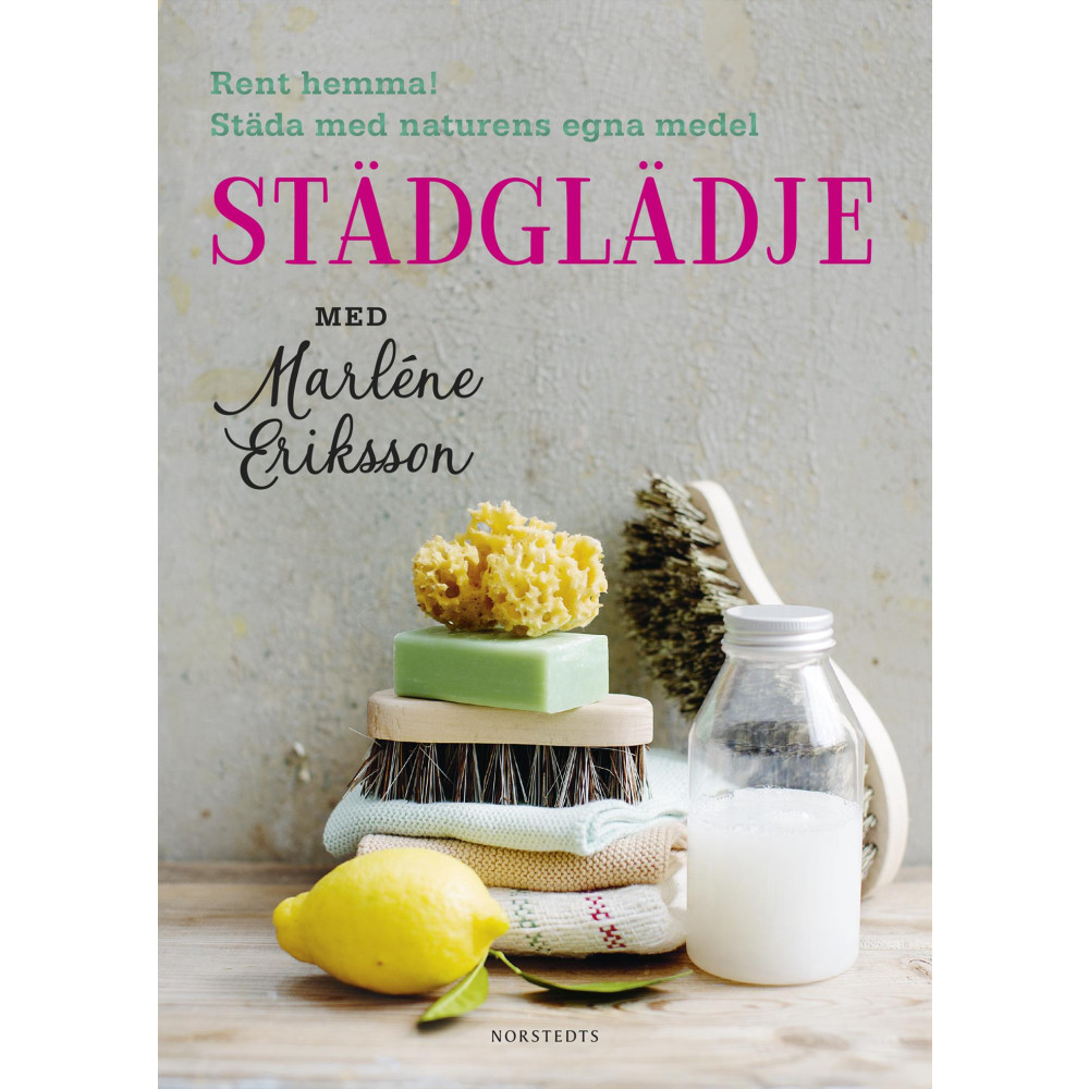 Produktbild för Städglädje med Marléne Eriksson : rent hemma, städa med naturens egna medel (bok, flexband)