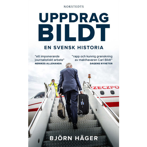 Björn Häger Uppdrag Bildt : en svensk historia (pocket)