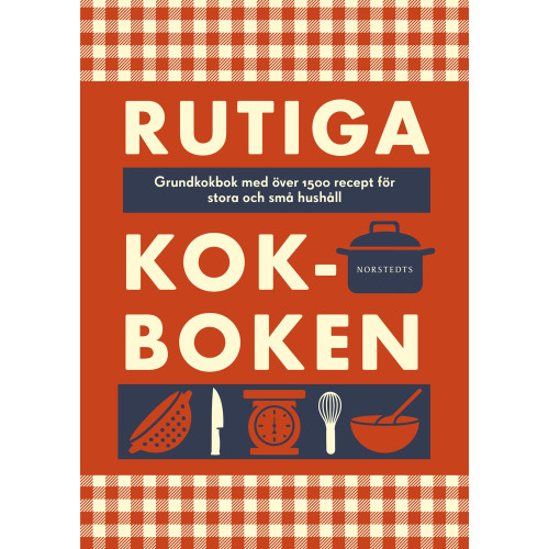 NORSTEDTS Rutiga kokboken : grundkokbok med över 1500 recept för stora och små hushåll (inbunden)