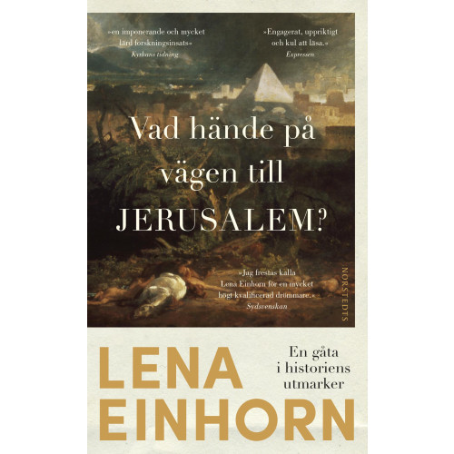Lena Einhorn Vad hände på vägen till Jerusalem? : en gåta i historiens utmarker (pocket)