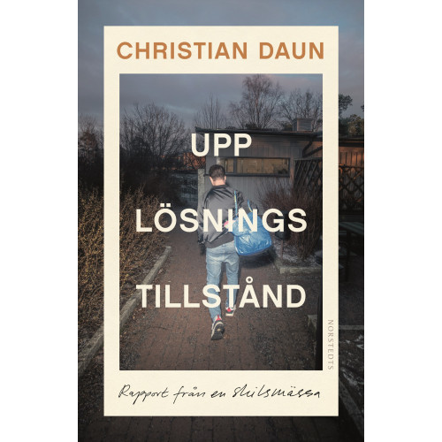 Christian Daun Upplösningstillstånd : rapport från en skilsmässa (inbunden)