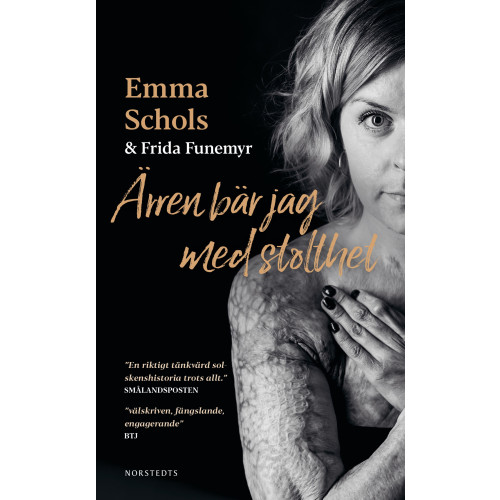 Emma Schols Ärren bär jag med stolthet : branden i Edsbyn och livet efteråt (pocket)