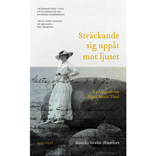 Gunilla Grahn-Hinnfors Sträckande sig uppåt mot ljuset : en biografi om Signe Maria Thiel (pocket)