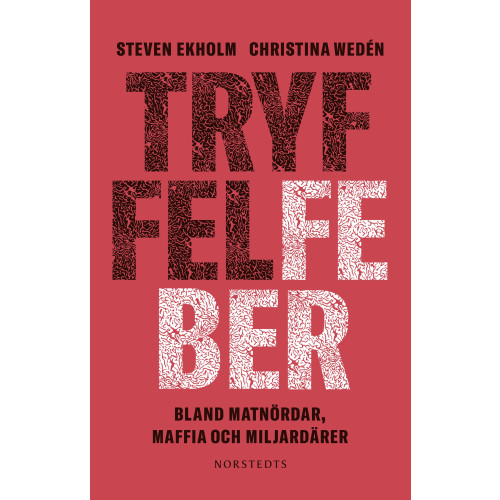 Steven Ekholm Tryffelfeber : bland matnördar, maffia och miljardärer (inbunden)