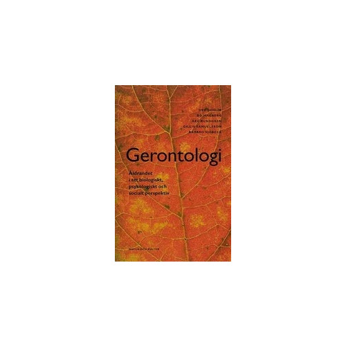 Ove Dehlin Gerontologi : Åldrandet i ett biologiskt, psykologiskt och socialt perspektiv (bok, kartonnage)