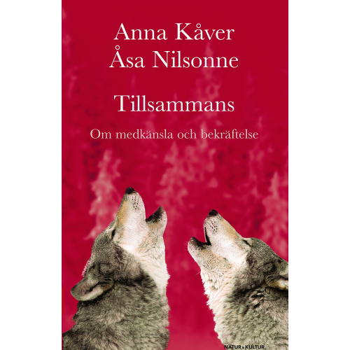 Anna Kåver Tillsammans : om medkänsla och bekräftelse (inbunden)