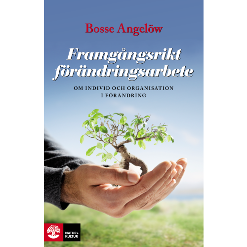 Bosse Angelöw Framgångsrikt förändringsarbete : om individ och organisation i förändring (bok, kartonnage)