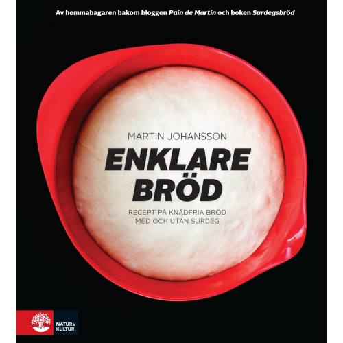 Martin Johansson Enklare bröd : recept på knådfria bröd med och utan surdeg (inbunden)
