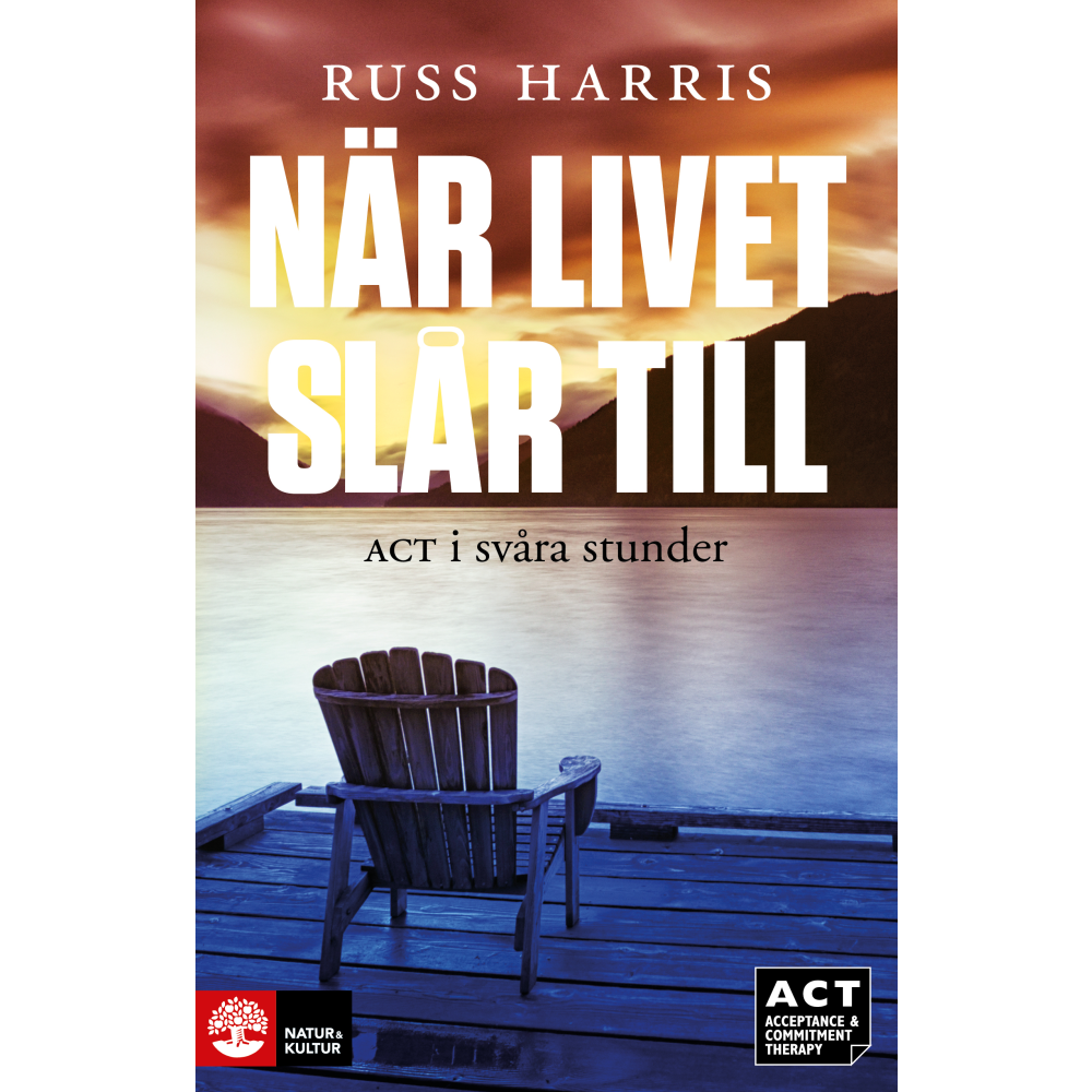 Produktbild för När livet slår till : ACT i svåra stunder (inbunden)