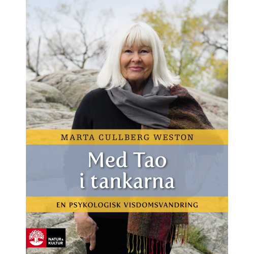 Marta Cullberg Weston Med Tao i tankarna : en psykologisk visdomsvandring (inbunden)