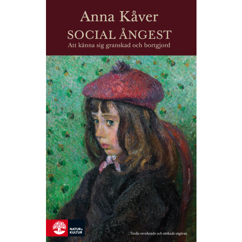 Anna Kåver Social ångest : att känna sig granskad och bortgjord (inbunden)