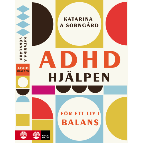 Katarina A. Sörngård ADHD-hjälpen : för ett liv i balans (inbunden)
