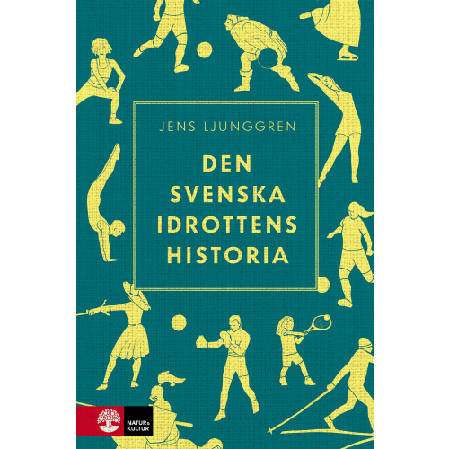 Jens Ljunggren Den svenska idrottens historia (bok, kartonnage)